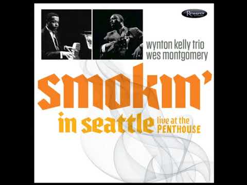 Wynton̲ K̲e̲l̲ly Tr̲i̲o̲, Wes ̲M̲o̲ntgo̲m̲e̲r̲y̲ – Sm̲o̲k̲i̲n̲' ̲I̲n̲ S̲e̲a̲t̲t̲le (̲1̲9̲6̲6̲)̲