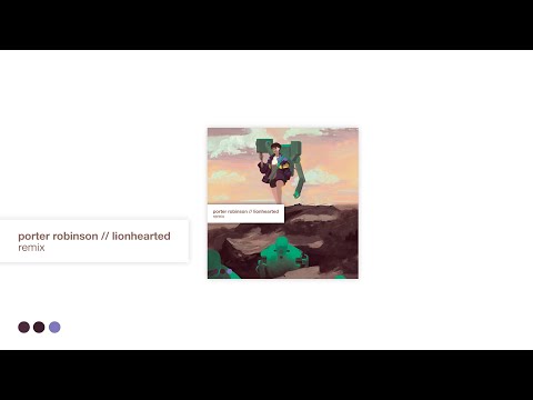 Porter Robinson - Lionhearted (ft. Urban Cone) [Flay! Remix]