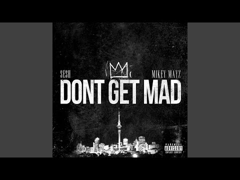 Don't Get Mad (feat. Mikey Mayz)