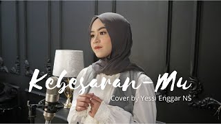 Download lagu Kebesaran Mu - ST12 | Cover Yessi Enggar mp3