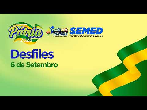 Semana da Pátria 2026 | Desfiles do dia 6 de Setembro