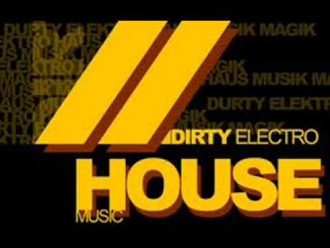 DIRTY/ELECTRO HOUSE MIX 2013