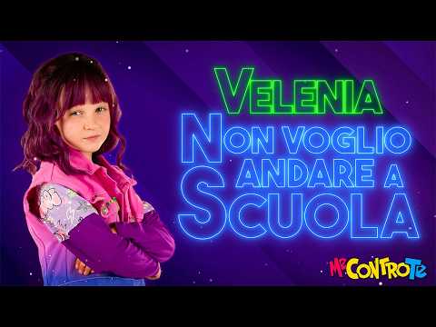 Velenia - Non Voglio Andare a Scuola (Canzone Ufficiale)