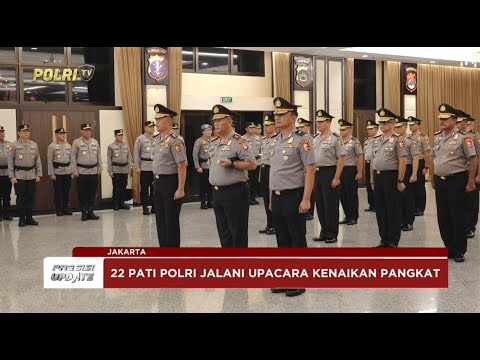 PRESISI UPDATE: KAPOLRI LANTIK 22 PATI POLRI 14/02/2025 (20.00)