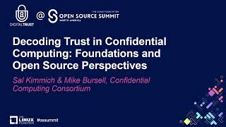 Decoding Trust in Confidential Computing: Foundations and Open Source.