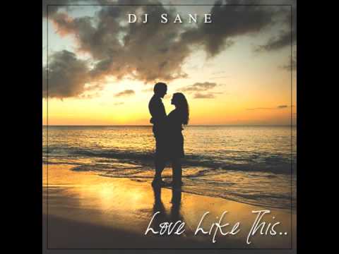 DJ SANE - LOVE LIKE THIS (2015)