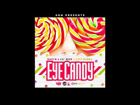 Ravi B x Lil Rick x King Bubba - Eye Candy {GBM Productions} [2015]