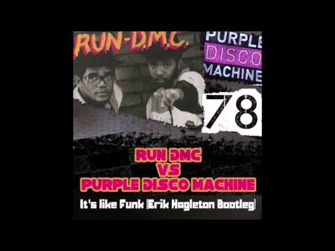 Run DMC vs Purple Disco Machine - Its Like Funk (Erik Hagleton Bootleg) FREE DOWNLOAD