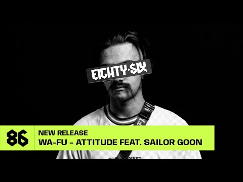 WA-FU - Attitude feat. Sailor Goon (Official Visualiser)