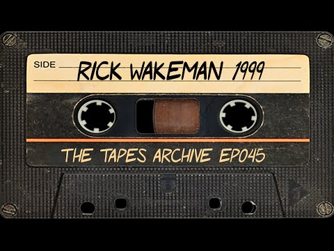#45 Rick Wakeman (Yes) 1999 Interview | The Tapes Archive podcast