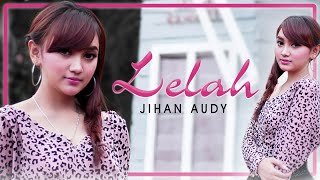 Download lagu Jihan Audy - Lelah mp3