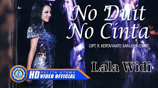 Download lagu Lala Widi - No Duit No Cinta | mp3 Download lagu Lala Widi - No Duit No Cinta | mp3