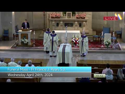 Funeral Mass - Fr Francis J. Ryan, S.J. - 4/24/24