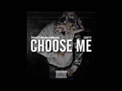 FRosTydaSnowMann Ft 2 $hitty - Choose Me (Audio)