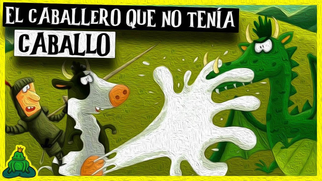 🐎EL CABALLERO QUE NO TENIA CABALLO cuento de AVENTURAS para niños