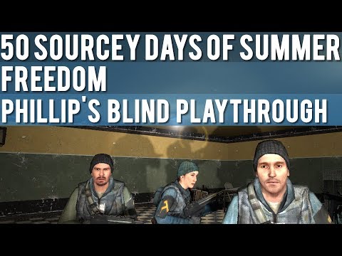 Half-Life 2: Freedom - Blind Playthrough - 50 Sourcey Days of Summer