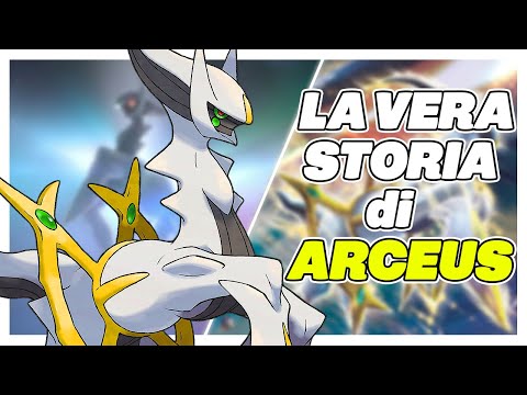LA VERA STORIA DI ARCEUS - IL DI0 DEI POKÉMON