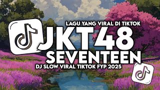 Download lagu DJ AKU JADI LEGA KUDENGAR KALAU KAMU SUDAH MENIKAH | SEVENTEEN - JKT48 FULL SONG TIKTOK (SLOW BASS) mp3