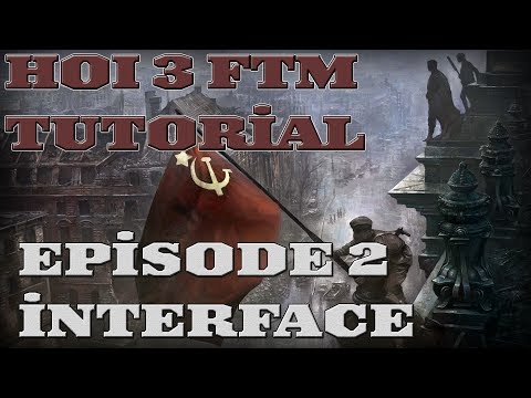Hearts of Iron 3 FTM - Basic Tutorial - Episode 2 - Interface Overview