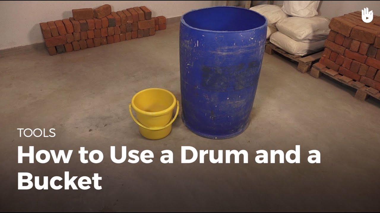 How to Use a Drum and a Bucket How to Be a Mason Sikana