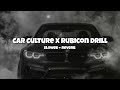 Car Culture X Rubicon Drill Mashup Sidhu Moose Wala X Parmish Verma Slowed Reverb Base X 64