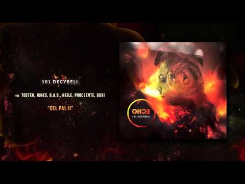 16. 101 Decybeli feat. Toster, Junes, B.A.D., Neile, Proceente, Boxi - Cel Pal II [Audio]