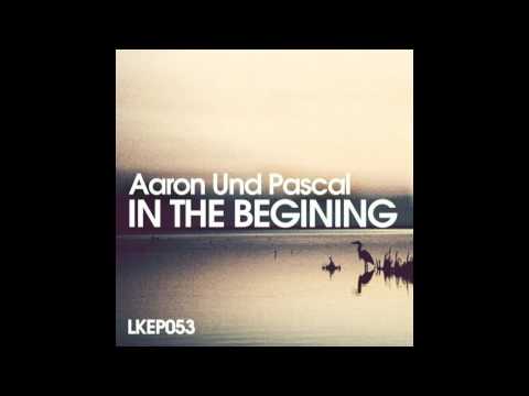 Aaron Und Pascal - I've Lost The Train (Original Mix)