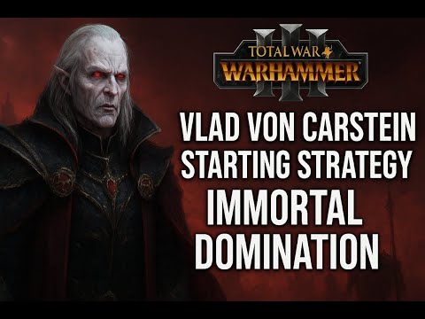 Vlad OP Campaign Start – Immortal Domination | Total War: Warhammer III