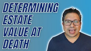 Determining Estate Value at Death