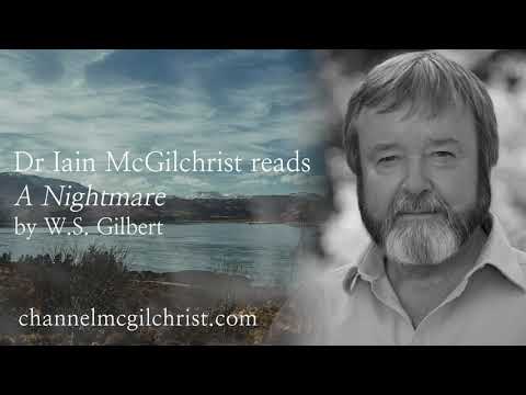 Daily Poetry Readings #41: A Nightmare by W.S. Gilbert read by Dr Iain McGilchrist