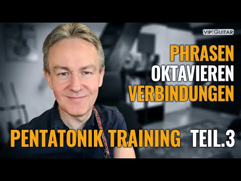 Pentatonik für Fortgeschrittene: Teil.3 - "Phrasen, Oktavierung und Verbindungen"