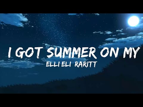 Elli Eli, Raritto San - I Got Summer on My Mind (Lyrics)
