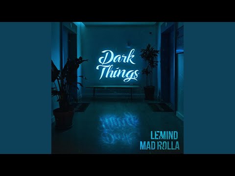 Dark Things (feat. LeMind)