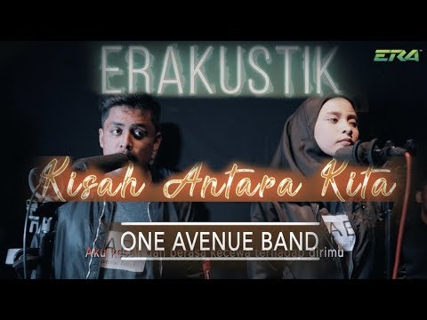 ERAkustik One Avenue Band - Kisah Antara Kita