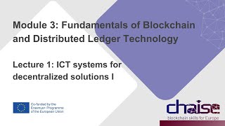 CHAISE Curriculum Module 3: Fundamentals of Blockchain and Distributed Ledger Technology - Lecture 1