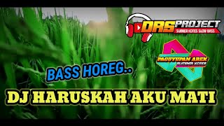 Download lagu DJ HARUSKAH AKU MATI || BASS HOREG (SumberKotes Slow Bass) mp3