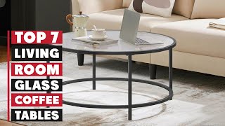 7 Must-Have Glass Coffee Tables for a Chic Living Room Look
