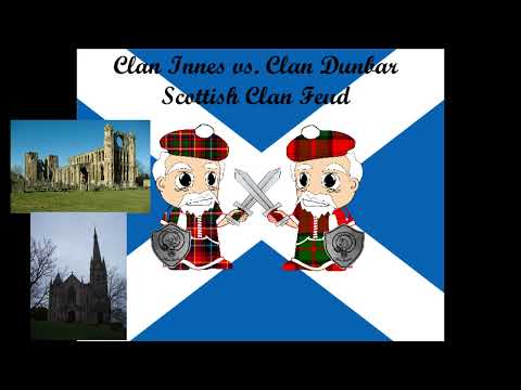 Clan Innes vs. Clan Dunbar Scottish Clan Feud