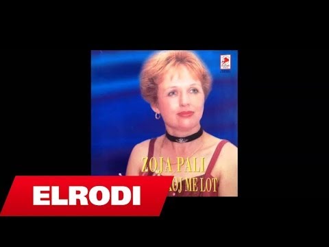 Zoja Pali - Qaj moj lule dertet e mia
