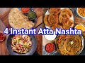 Instant Nashta Recipes With Wheat Flour | Healthy & Easy Atta Ke Nasta Recipes