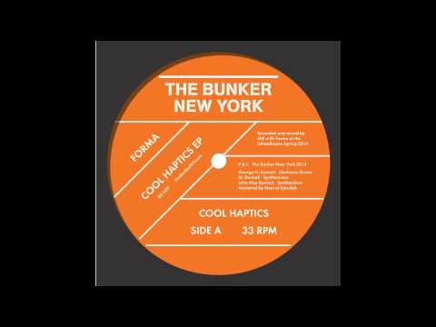 Forma - "Cool Haptics" (The Bunker New York 009)