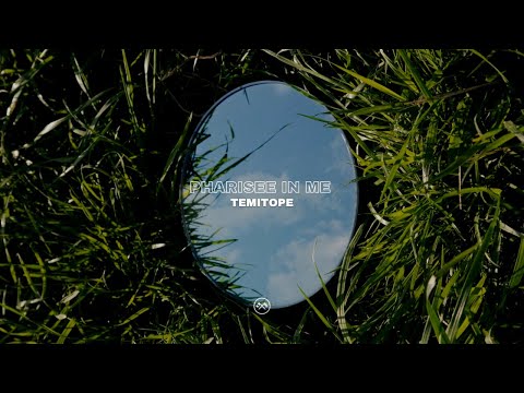 TEMITOPE: PHARISEE IN ME (Official Lyric Video)