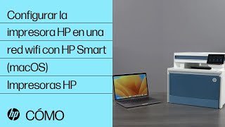 Cómo configurar una impresora HP en una red inalámbrica con HP Smart en macOS