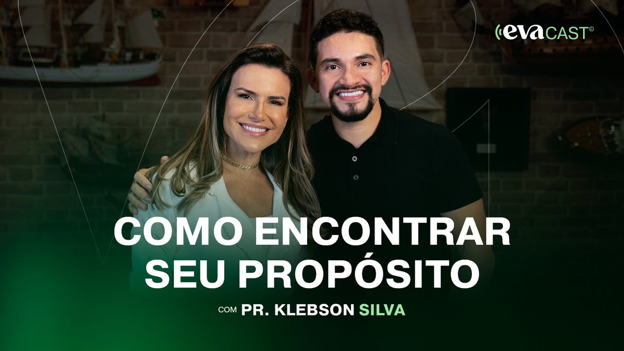 Como se aproximar de Deus | EVACAST Pastor Klebson Silva | Camila Vieira