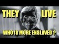 THEY LIVE Movie Who Is More Enslaved Film Analysis By Rob Ager Collative Learning