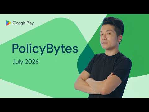 Video Thumbnail: Google Play PolicyBytes - July 2026 policy updates