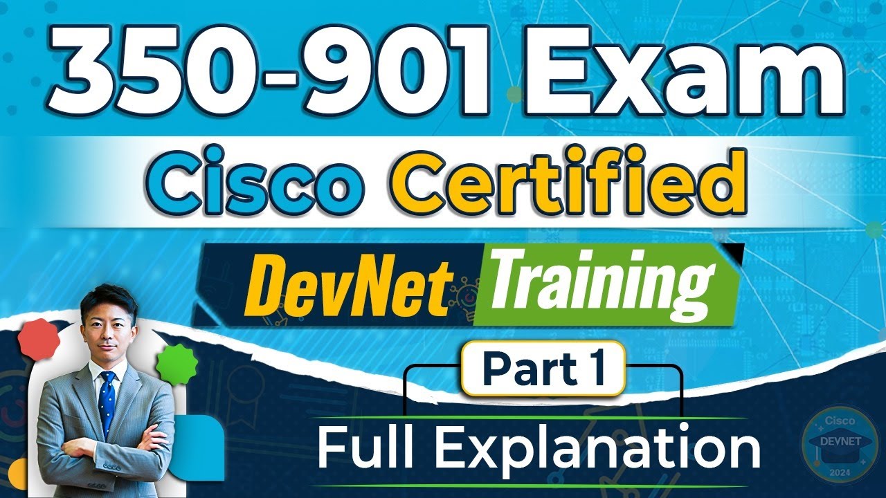 350 901 Cisco Certified Devnet Training - Part 1