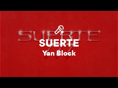 Yan Block, SUERTE (Letra/Lyrics)