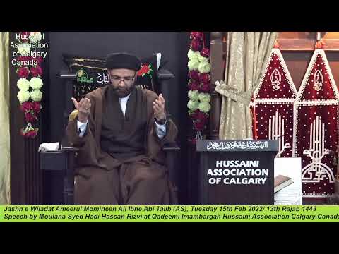 Jashne Wiladat Mola Ali (AS), Tue 15th Feb 2022/ 13th Rajab 1443, Speech by Maulana Syed Hadi Hasan