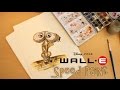 SPEEDDRAW 1 Disney Pixars WALL E W Watercolours